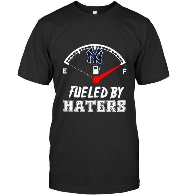 New York Yankees Fueled By Haters T-Shirt, MLB T-shirt Yankees